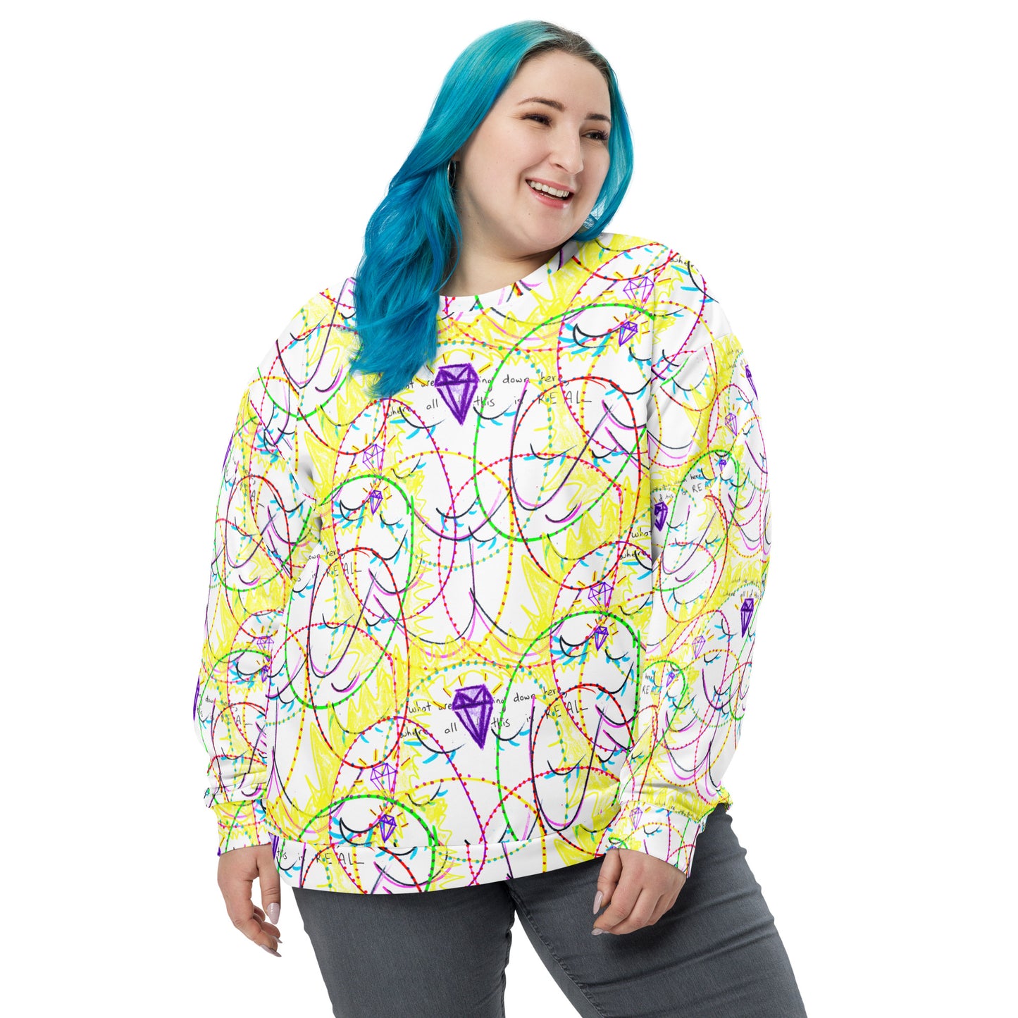 what are we doing down here, where all of this is REAL, sweatshirt