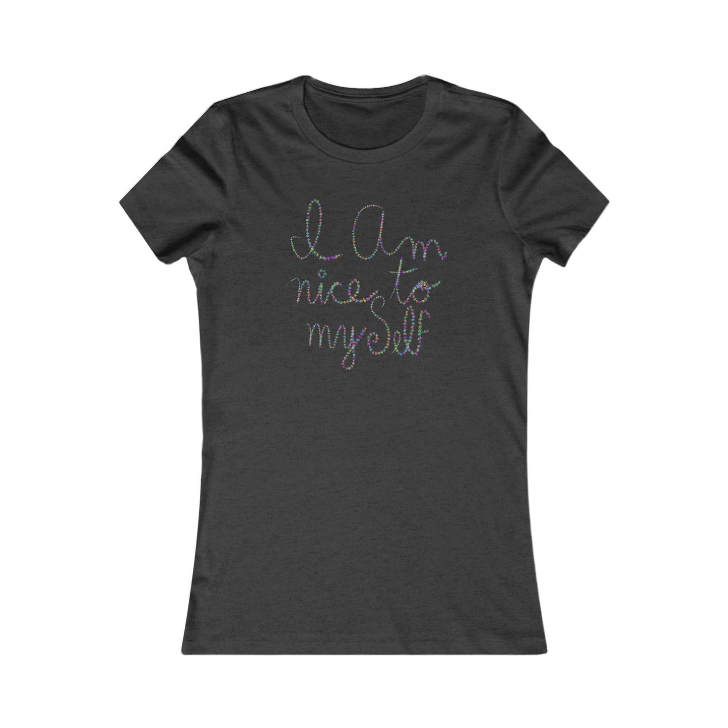 'I am nice to myself' 100% cotton tee in 9 colours