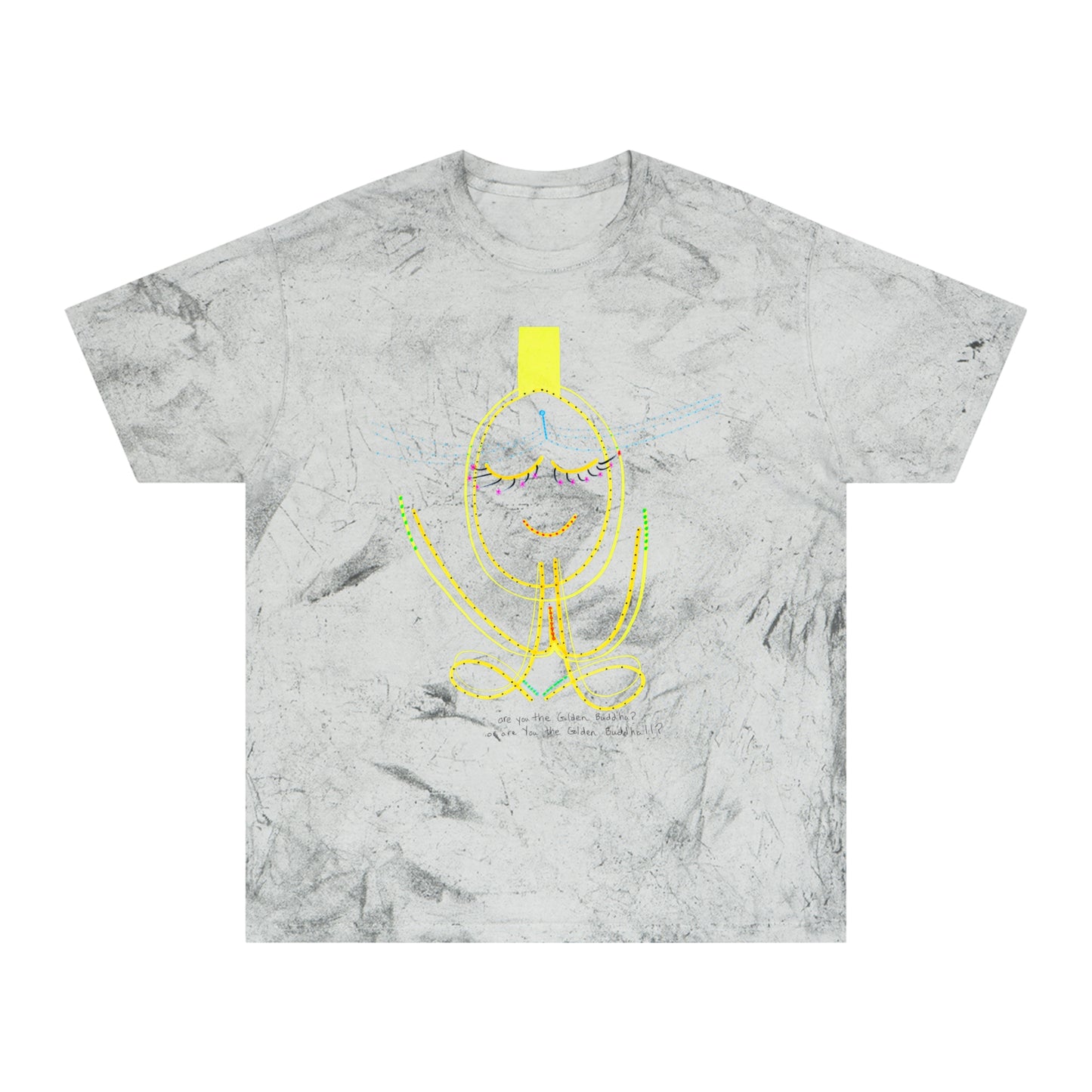 'are You the Golden Buddha? or are You the Golden Buddha!!?' + 'from my greatest pain grew my greatest miracle' 100% cotton T-shirt in 6 blasted shades of summer