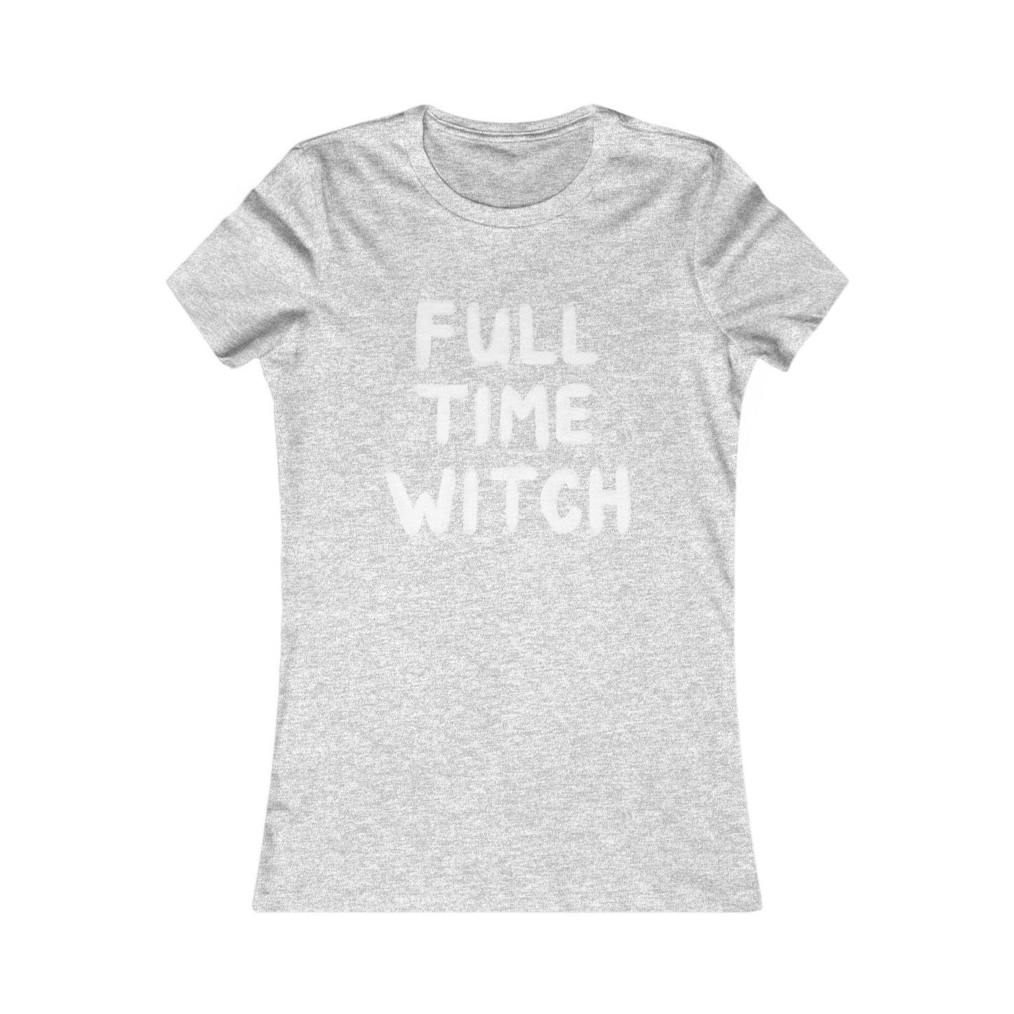 'FULL TIME WITCH' 100% cotton tee in 7 colours