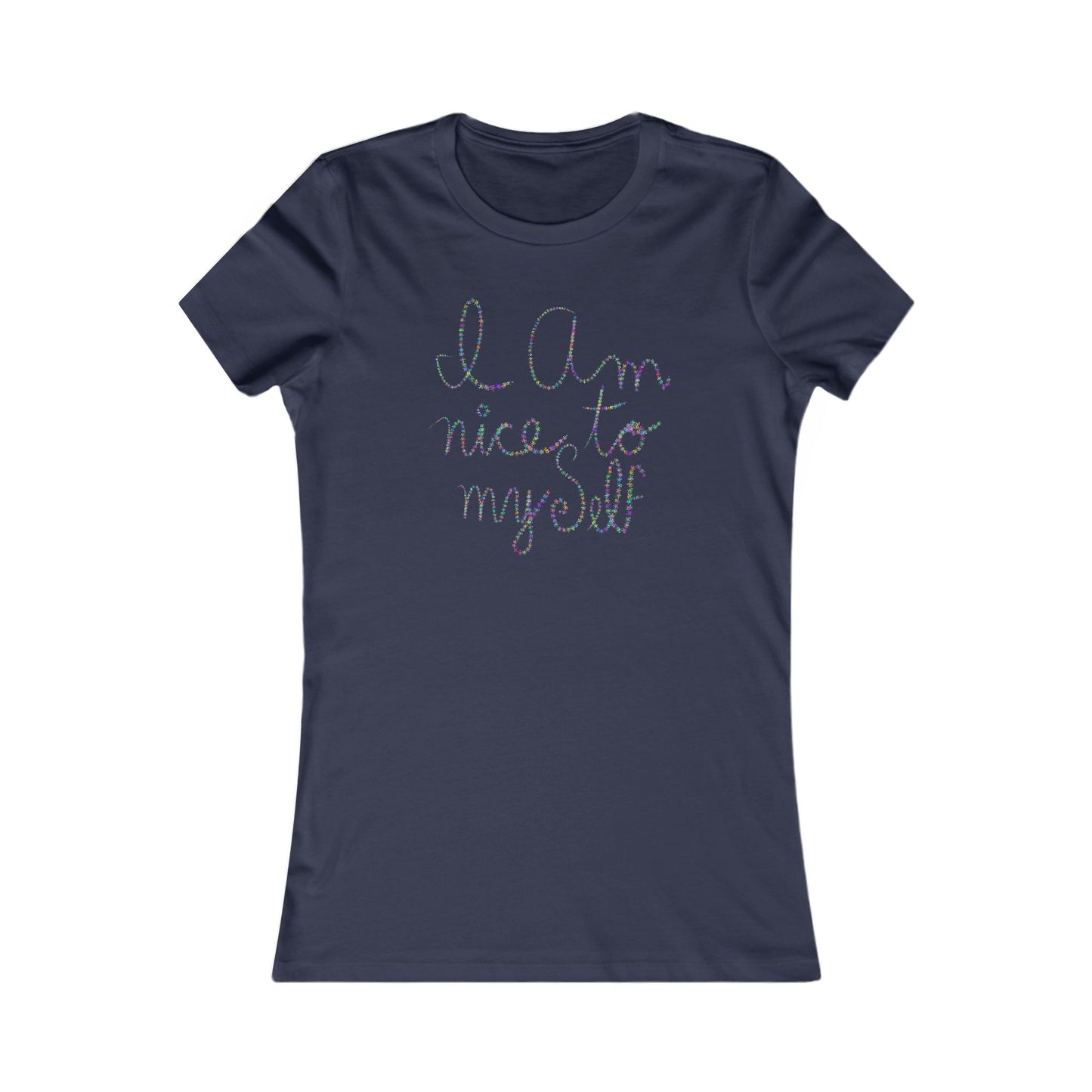 'I am nice to myself' 100% cotton tee in 9 colours
