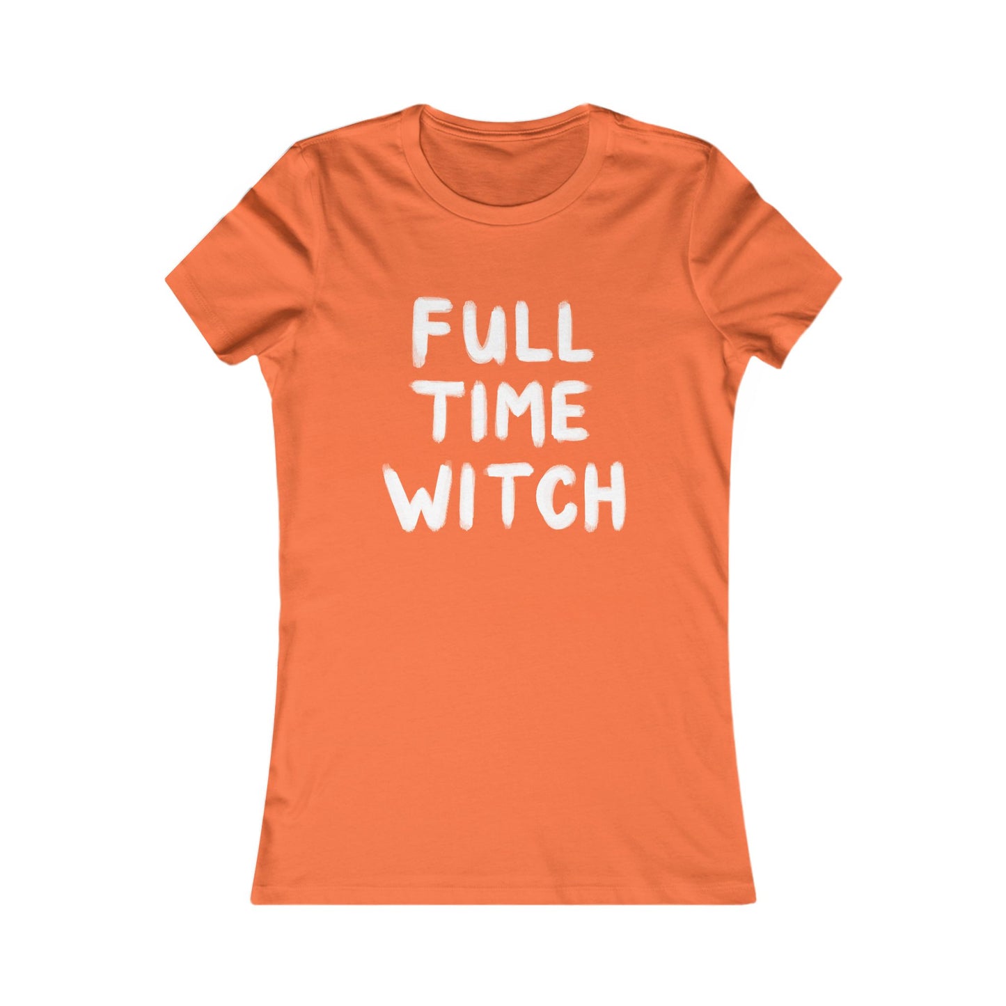 'FULL TIME WITCH' 100% cotton tee in 7 colours